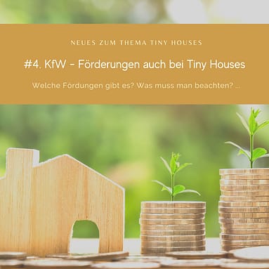 #4 KfW- Förderungen auch bei Tiny Houses